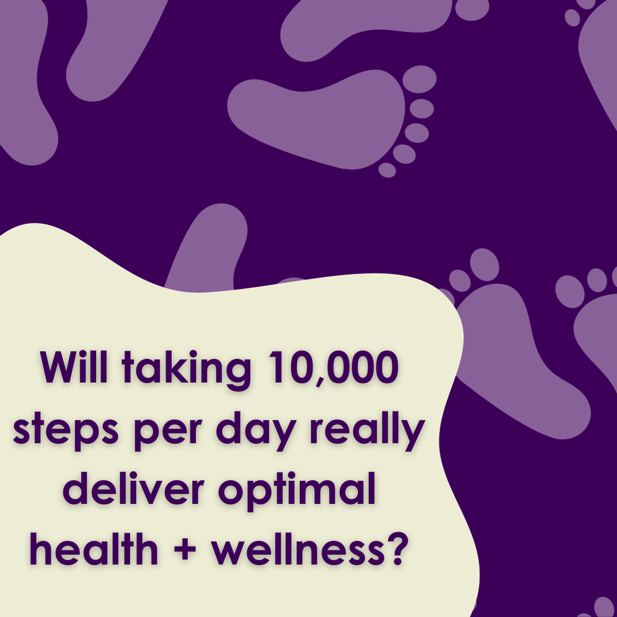 Will taking 10,000 steps per day really deliver optimal health